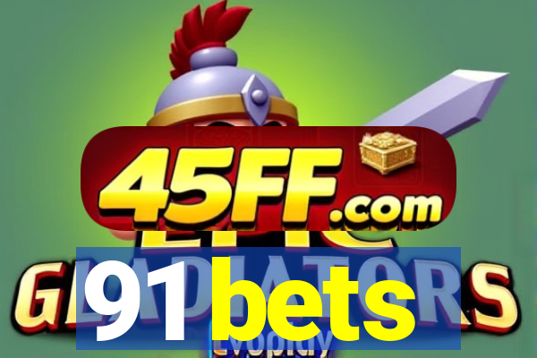 91 bets